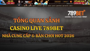 ng Quan Casino Live 789BET 2026 | Evolution, SA Gaming, WM Casino